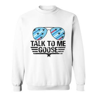 Talk To Me Goose Sweatshirt - Monsterry