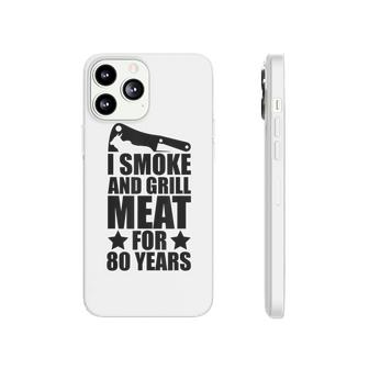 Mens Grilling Enthusiastic - 80Th Birthday - Smoke & Grill Meat  Phonecase iPhone