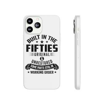 Built In The Fifties Built In The 50S Birthday Phonecase iPhone - Seseable