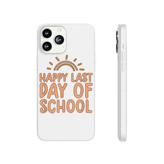 Happy Last Day Of School Students And Teachers Graduation V3 Phonecase iPhone - Seseable