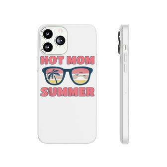 Hot Mom Summer Hot Mom Summer Mother Hot Mom Summer Phonecase iPhone - Seseable