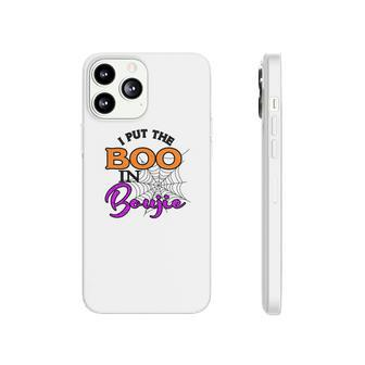 I Put The Boo In Boujie Halloween Party Phonecase iPhone - Seseable