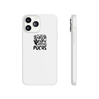 Its Just A Bunch Of Hocus Pocus Halloween Boo Ghost Phonecase iPhone - Seseable