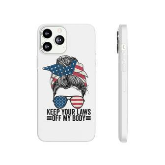 Keep Your Laws Off My Body My Choice Pro Choice Messy Bun Phonecase iPhone - Seseable