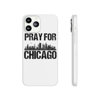Pray For Chicago Chicago Shooting Support Chicago Outfit Phonecase iPhone - Seseable