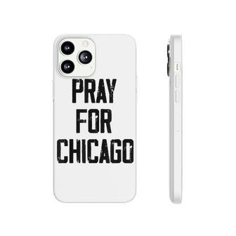 Pray For Chicago Chicago Shooting Support Chicago Phonecase iPhone - Seseable