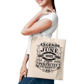 60Th Birthday For Legends Born June 1962 60 Years Old Tote Bag - Thegiftio UK
