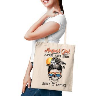 August Girl Sassy By Birth Salty By Choice Tote Bag - Thegiftio UK