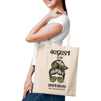 August Is My Birthday Yes The Whole Month Messy Bun Tote Bag - Thegiftio UK