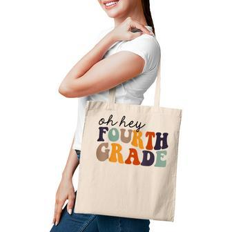 Back To School Students Teacher Oh Hey 4Th Fourth Grade Tote Bag - Thegiftio UK