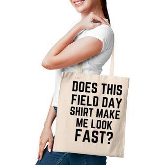 Does This Field Day Make Me Look Fast Teachers Day Tote Bag - Thegiftio UK