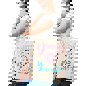 Donut Stress Just Do Your Best - Funny Teachers Testing Day Tote Bag - Thegiftio