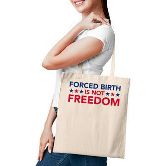 Feminist Flowers Us Pro Choice Forced Birth Is Not Freedom Tote Bag - Thegiftio UK