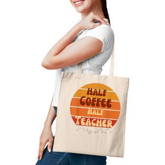First Day Of School Half Coffee Half Teacher Life Gift Women V2 Tote Bag - Thegiftio UK