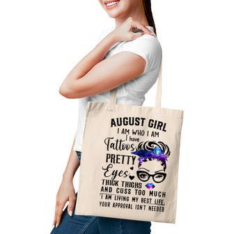 Galaxy August Girl I Have Tattoos Pretty Eyes Thick Thighs Tote Bag - Thegiftio UK