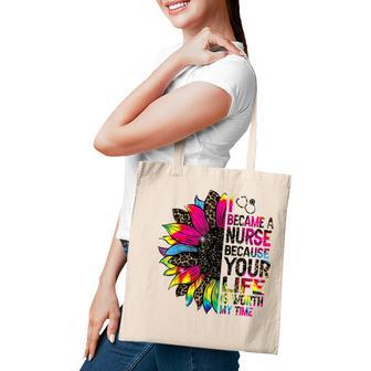 I Became A Nurse Because Your Life Is Worth My Time V3 Tote Bag - Thegiftio UK