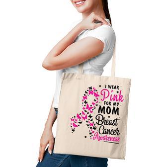 I Wear Pink For My Mom Breast Cancer Awareness Women Tote Bag - Thegiftio UK