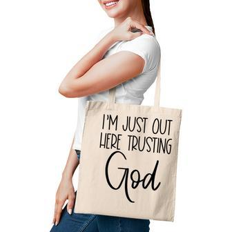 Im Just Out Here Trusting God Christian Believers God Love Tote Bag - Thegiftio UK