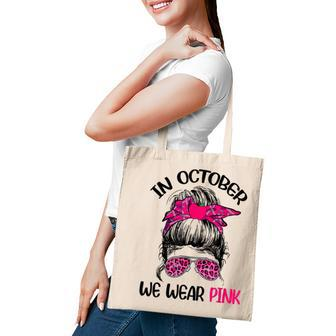 In October We Wear Pink Messy Bun Teacher Life Breast Cancer Tote Bag - Thegiftio UK