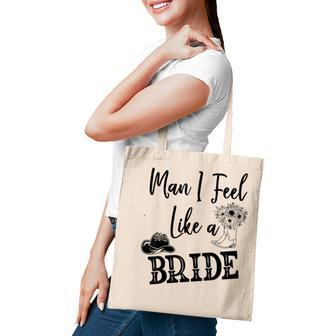 Man I Feel Like A Bride Lets Go Girls Bachelorette V2 Tote Bag - Thegiftio UK