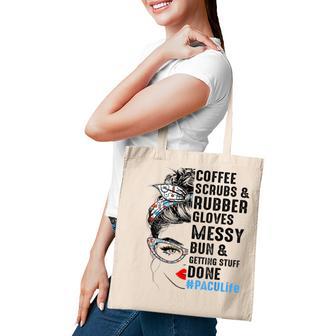 Pacu Nurse Coffee Scrubs And Rubber Gloves Cute Messy Bun Tote Bag - Thegiftio