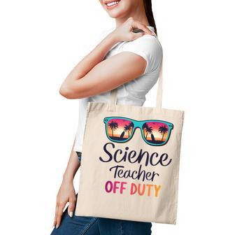 Science Teacher Off Duty Summer Vacation Last Day Of School Tote Bag - Thegiftio UK