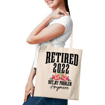 Womens Retired 2022 Not My Problem Anymore Vintage Retirement 2022 Tote Bag - Thegiftio UK