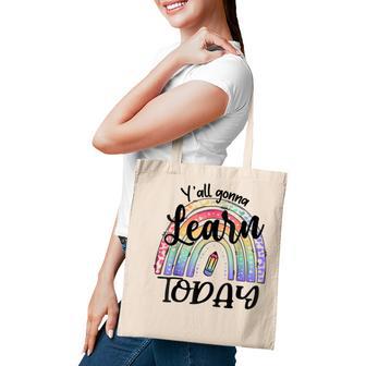 Yall Gonna Learn Today Funny Back To School Tie Dye Rainbow Tote Bag - Thegiftio UK