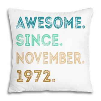 50 Year Old Gifts Awesome Since November 1972 50Th Birthday V2 Pillow - Thegiftio UK