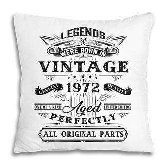 50Th Birthday Gift For Legends Born 1972 50 Yrs Old Vintage V2 Pillow - Thegiftio UK