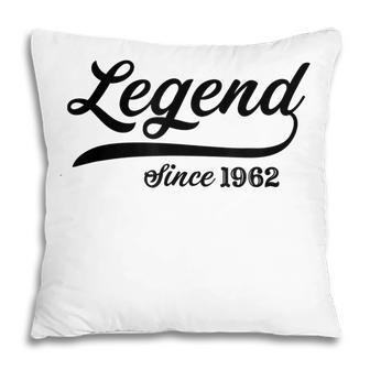 60Th Birthday Gift Legend Since 1962 60 Year Old Pillow - Thegiftio UK