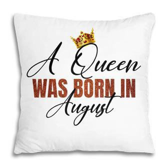 A Queen Was Born In August Vintage Happy Birthday To Me Pillow - Thegiftio UK