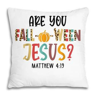 Are You Fall-O-Ween Jesus Halloween Christian Pumpkin God Pillow - Thegiftio UK