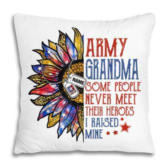 Army Grandma Some People Never Meet Their Heroes I Raised Pillow - Thegiftio UK