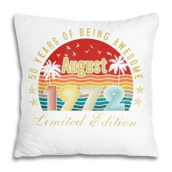 August 1972 50 Year Old Gifts Limited Edition 50Th Birthday Pillow - Thegiftio UK