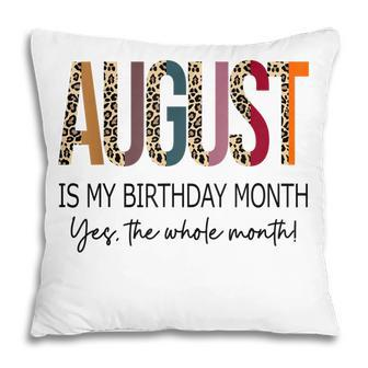 August Is My Birthday Yes The Whole Month Retro Leopard Pillow - Thegiftio UK