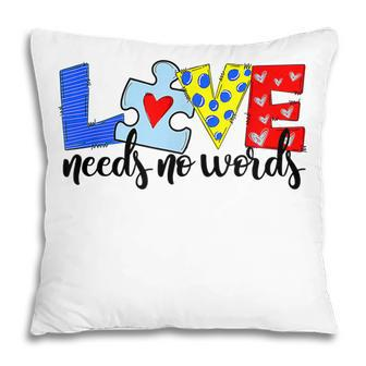 Autism Awareness Teacher Love Needs No Word Special Ed Pillow - Thegiftio UK