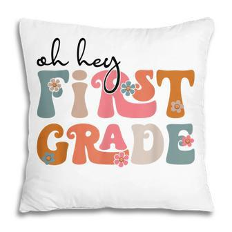 Back To School Oh Hey First Grade Teacher Student Boys Girls Pillow - Thegiftio UK