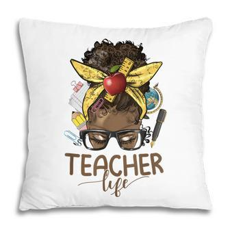 Back To School Teacher Life Messy Bun Teacher Motivational Pillow - Thegiftio UK