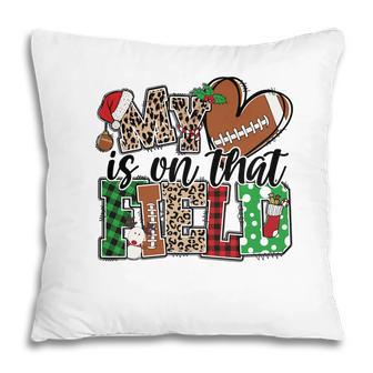 Christmas Football My Heart Is On That Field Pillow - Thegiftio UK