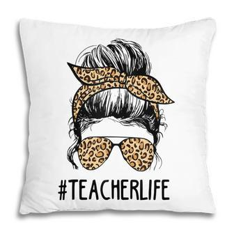 Classy Teacher Life Messy Hair Bun Leopard Women Mothers Day Pillow - Thegiftio UK