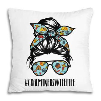 Coal Miners Wife Life Messy Bun Hair Pillow - Thegiftio UK