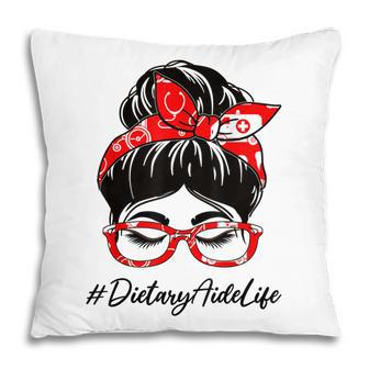 Dietary Aide Women Messy Bun Appreciation Day For Work Pillow - Thegiftio UK