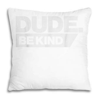 Dude Be Kind Kids Unity Day Orange Anti Bullying Pillow - Thegiftio UK