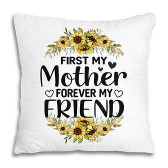 First My Mother Forever My Friend Mothers Day Clothing Mom Pillow - Thegiftio UK