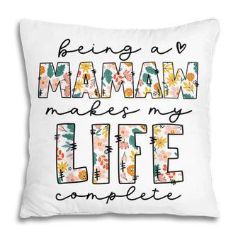 Floral Being A Mamaw Makes My Life Complete Mothers Day Pillow - Thegiftio UK