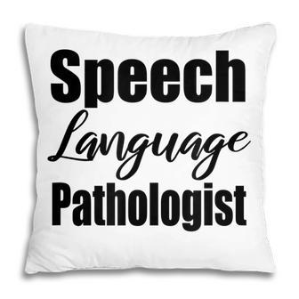 Funny Slp Quote Speech Language Pathologist Speech Therapy Pillow - Thegiftio UK