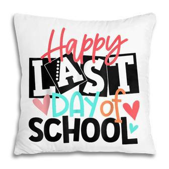 Happy Last Day Of School Teacher Student Graduation Funny V2 Pillow - Thegiftio UK