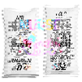 I Am Nurse And This Is My Week Happy Nurse Week 2022 Pillow - Thegiftio UK