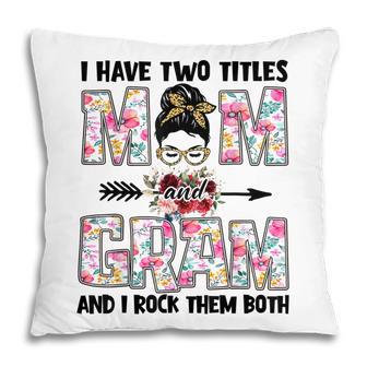 I Have Two Titles Mom And Gram Leopard Flower Mom Grandma Pillow - Thegiftio UK